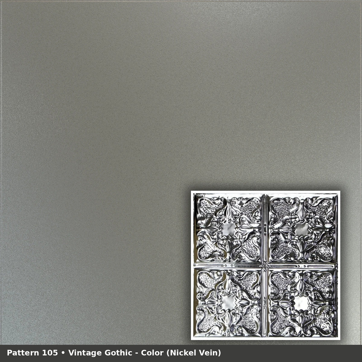 Pattern 105 Vintage Gothic tin ceiling tile — Nickel Vein finish