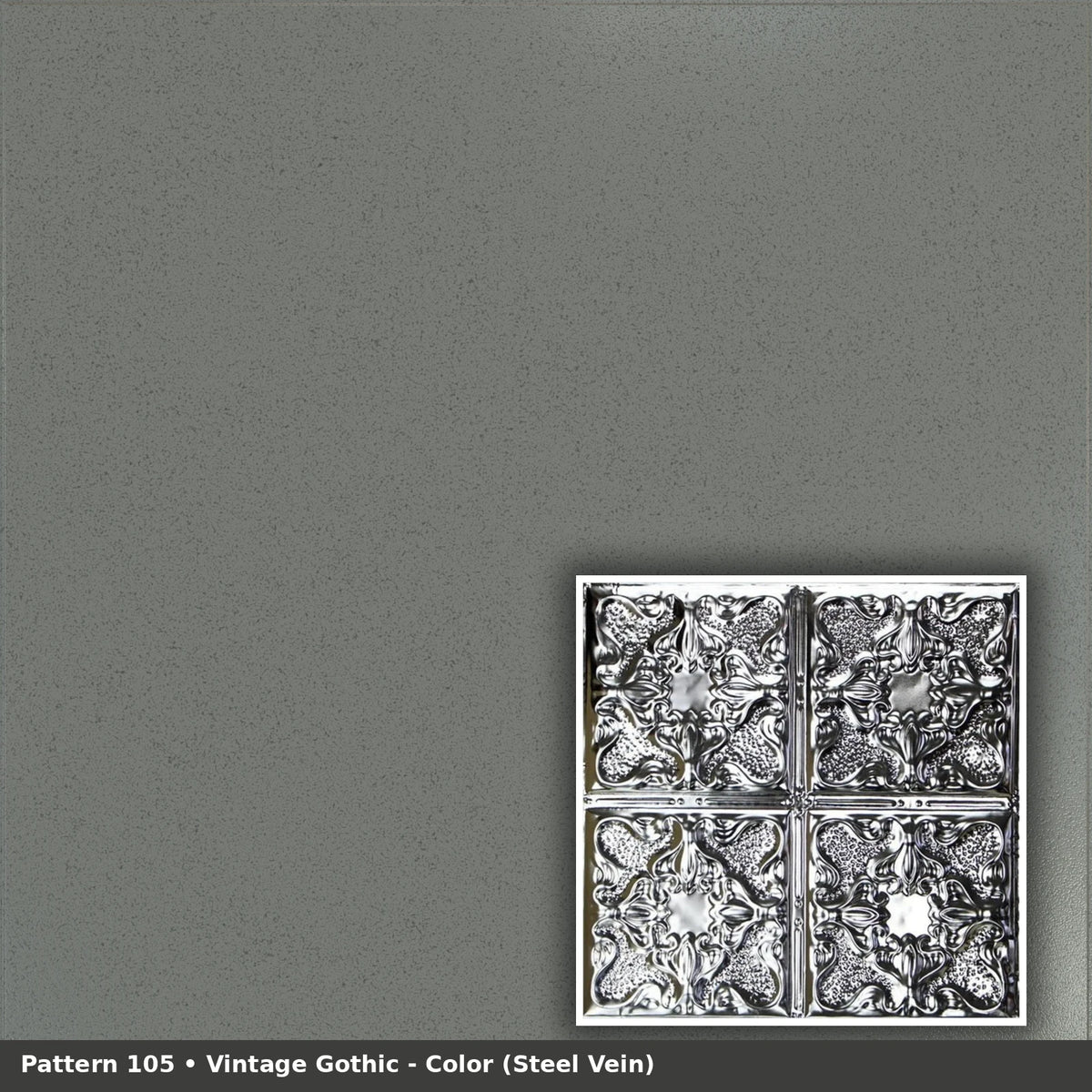 Pattern 105 Vintage Gothic tin ceiling tile — Steel Vein finish