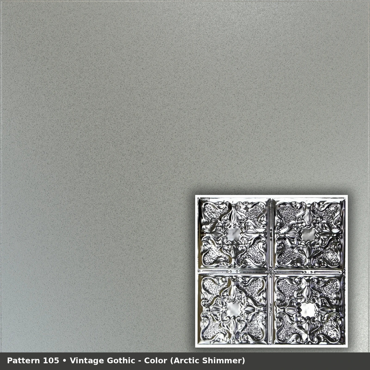 Pattern 105 Vintage Gothic tin ceiling tile — Arctic Shimmer finish