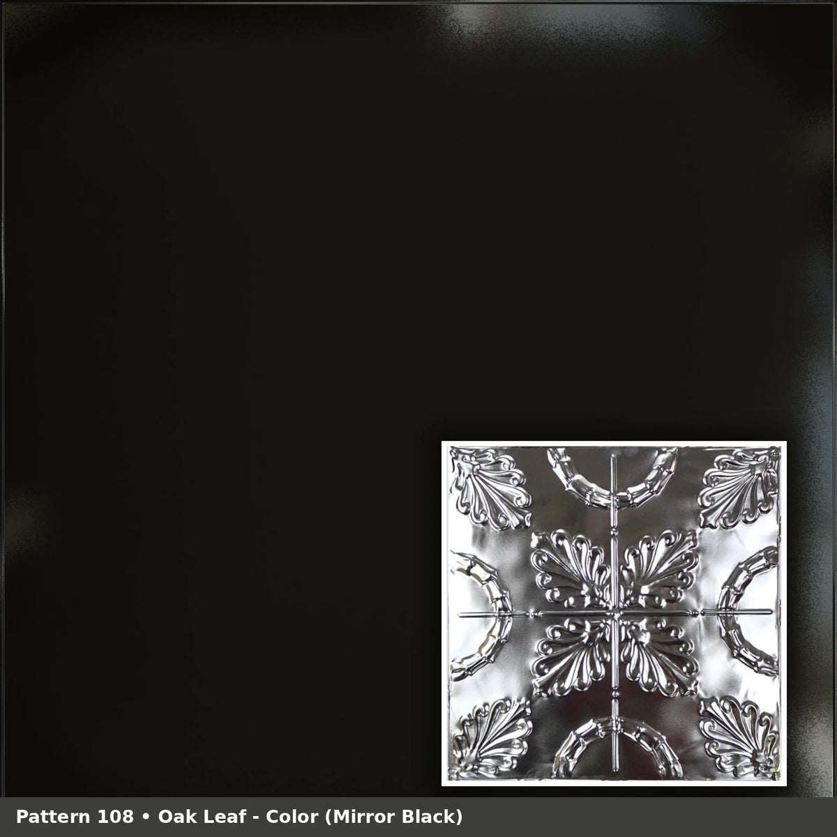 Pattern 108 Oak Leaf tin ceiling tile — Mirror Black finish
