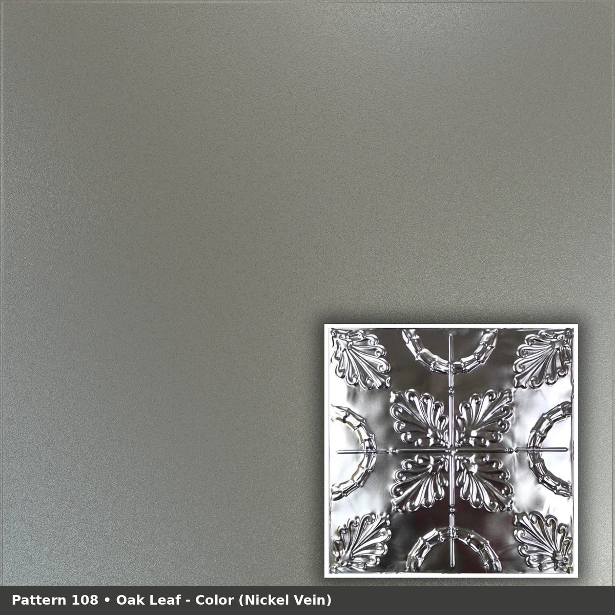 Pattern 108 Oak Leaf tin ceiling tile — Nickel Vein finish