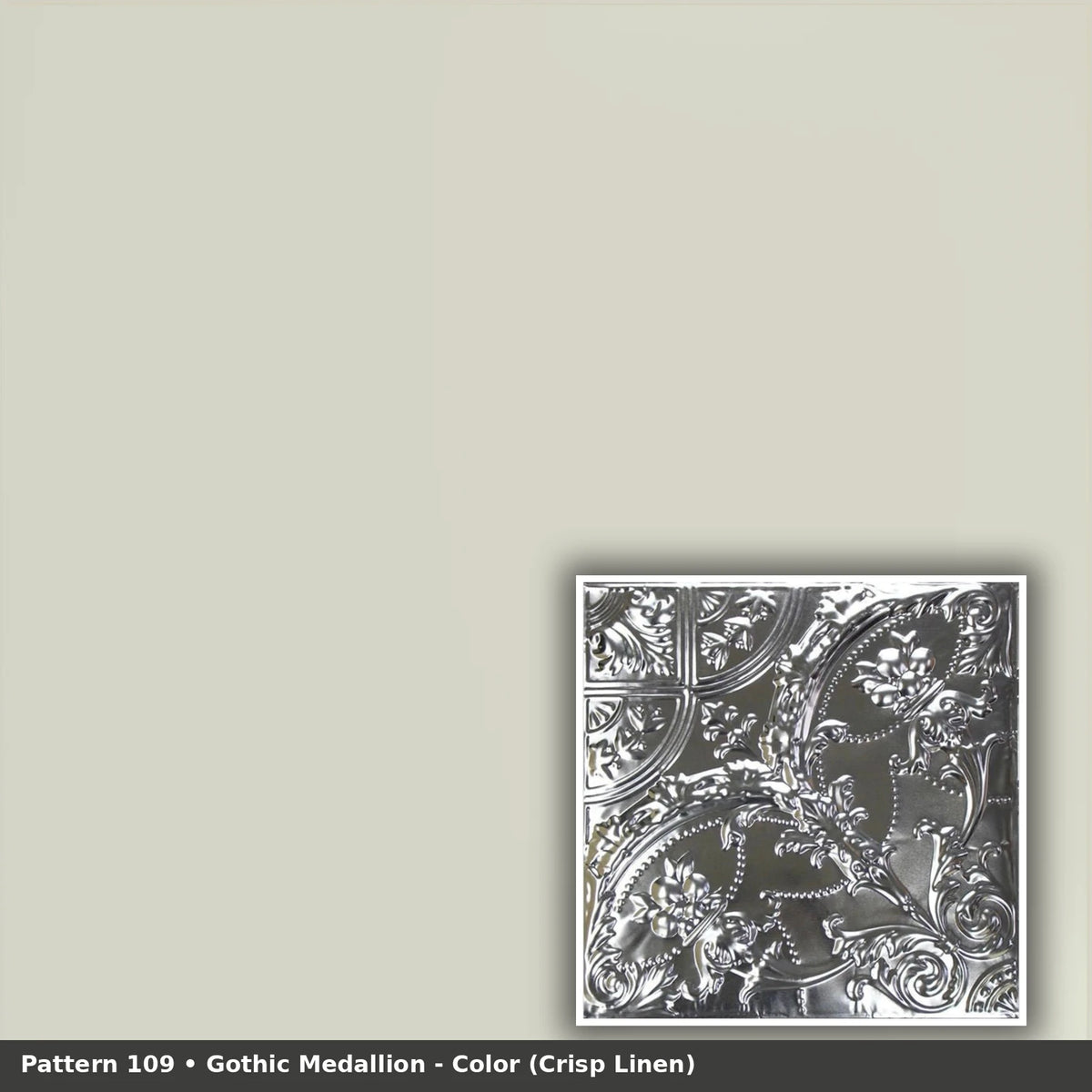 Pattern 109 Gothic Medallion tin ceiling tile — Crisp Linen finish
