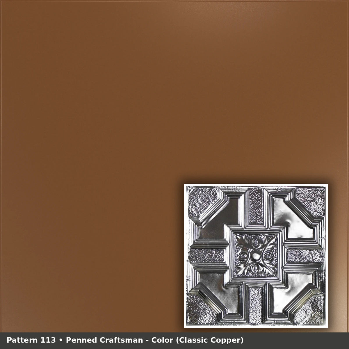 Pattern 113 Penned Craftsman tin ceiling tile — Classic Copper finish