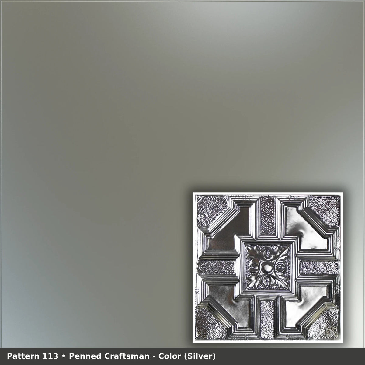 Pattern 113 Penned Craftsman tin ceiling tile — Silver finish