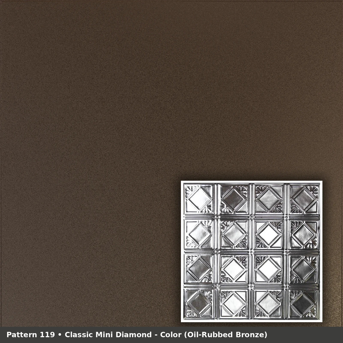 Pattern 119 Classic Mini Diamond tin ceiling tile — Oil-Rubbed Bronze finish