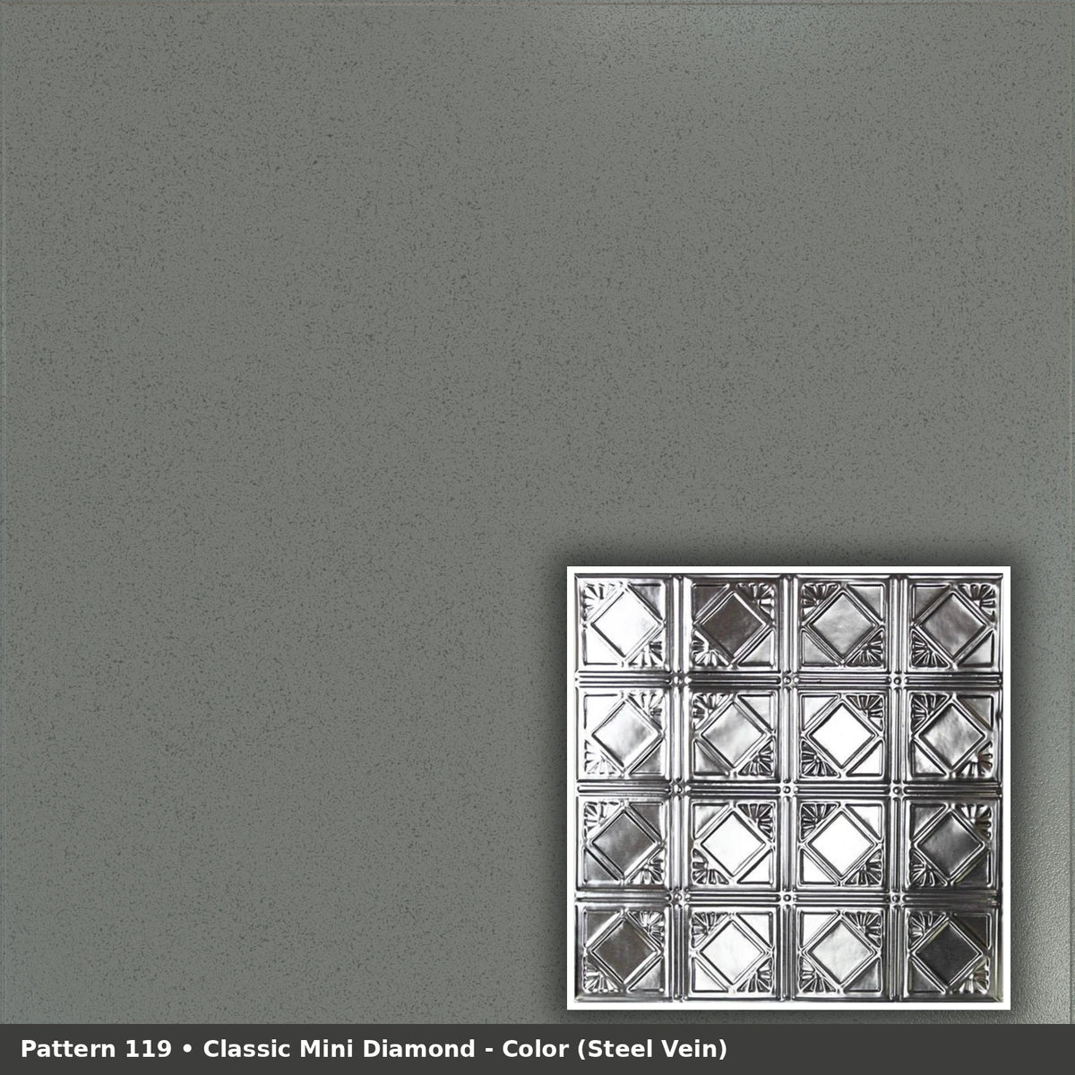 Pattern 119 Classic Mini Diamond tin ceiling tile — Steel Vein finish