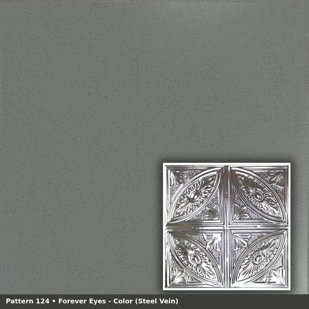 Pattern 124 Forever Eyes tin ceiling tile — Steel Vein finish