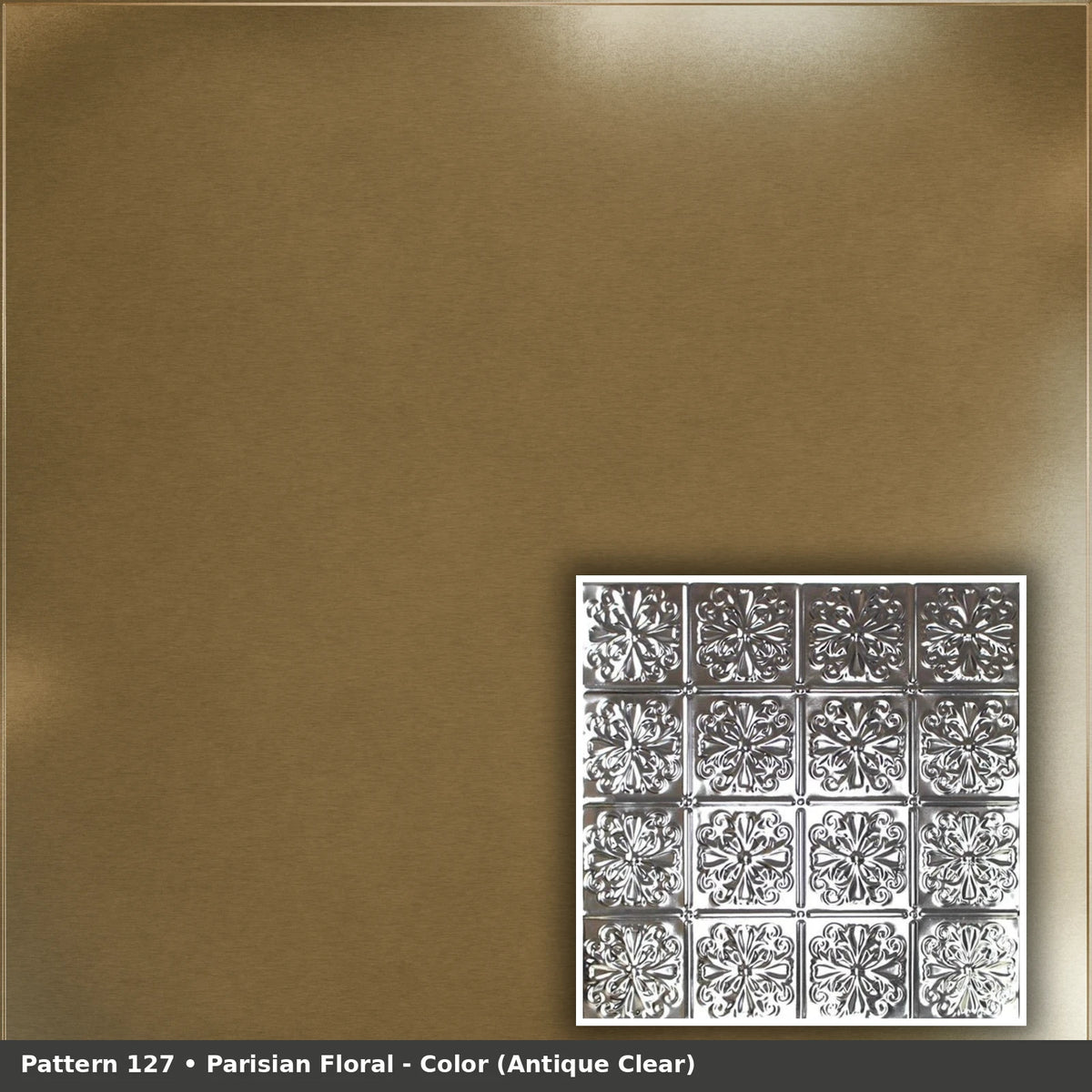 Pattern 127 Parisian Floral tin ceiling tile — Antique Clear finish