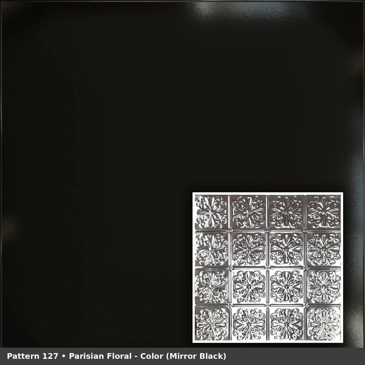 Pattern 127 Parisian Floral tin ceiling tile — Mirror Black finish