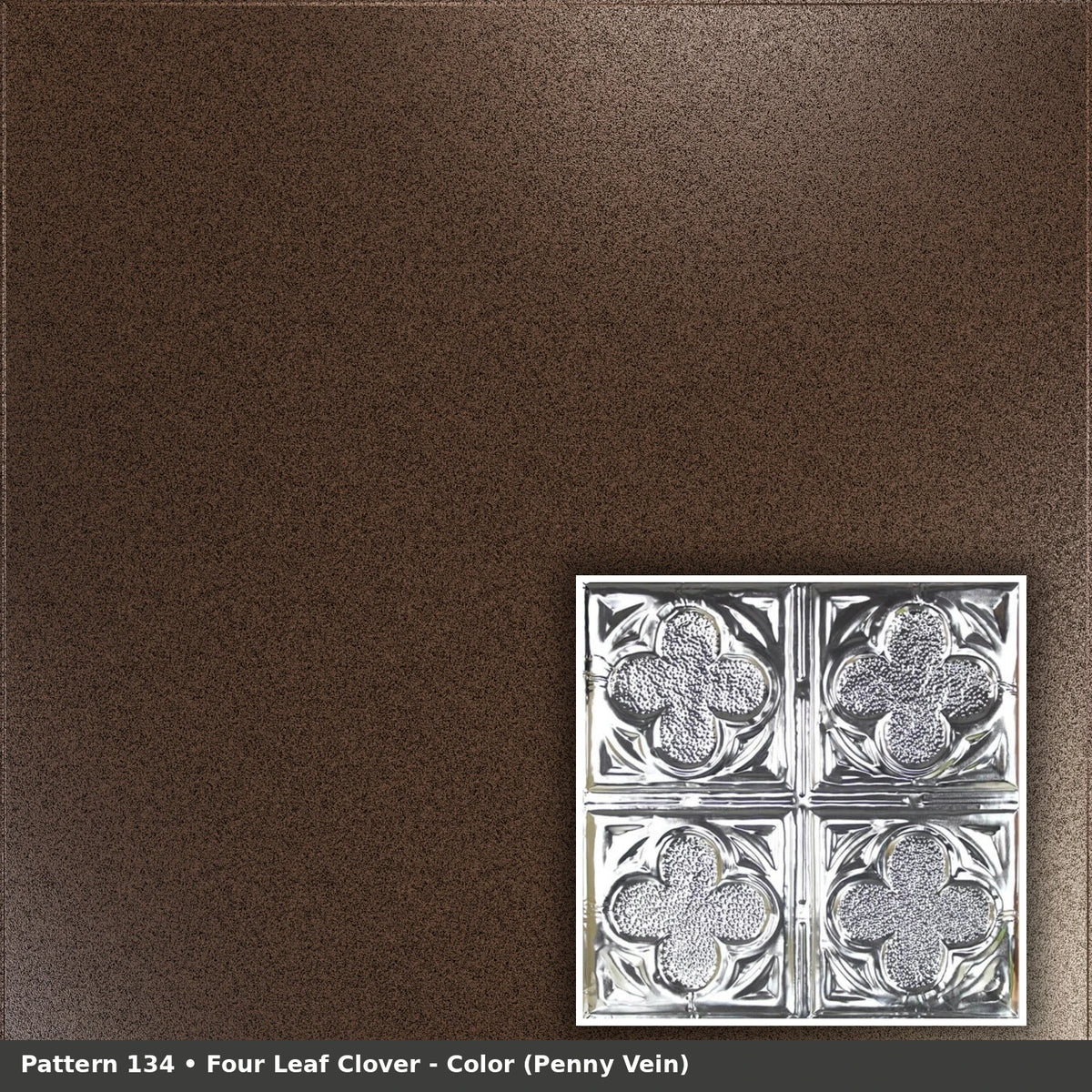 Pattern 134 Four Leaf Clover tin ceiling tile — Penny Vein finish