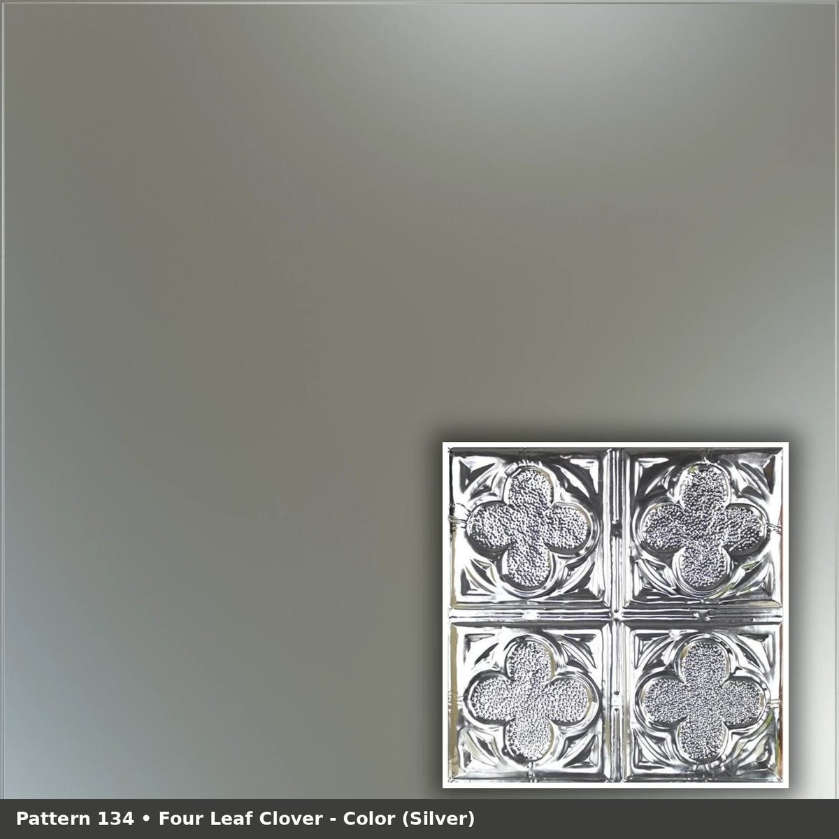Pattern 134 Four Leaf Clover tin ceiling tile — Silver finish