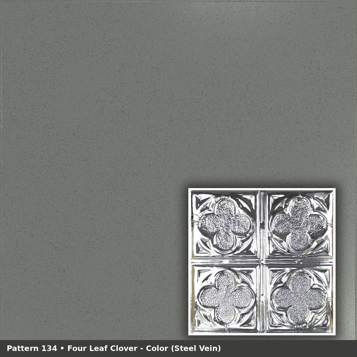 Pattern 134 Four Leaf Clover tin ceiling tile — Steel Vein finish