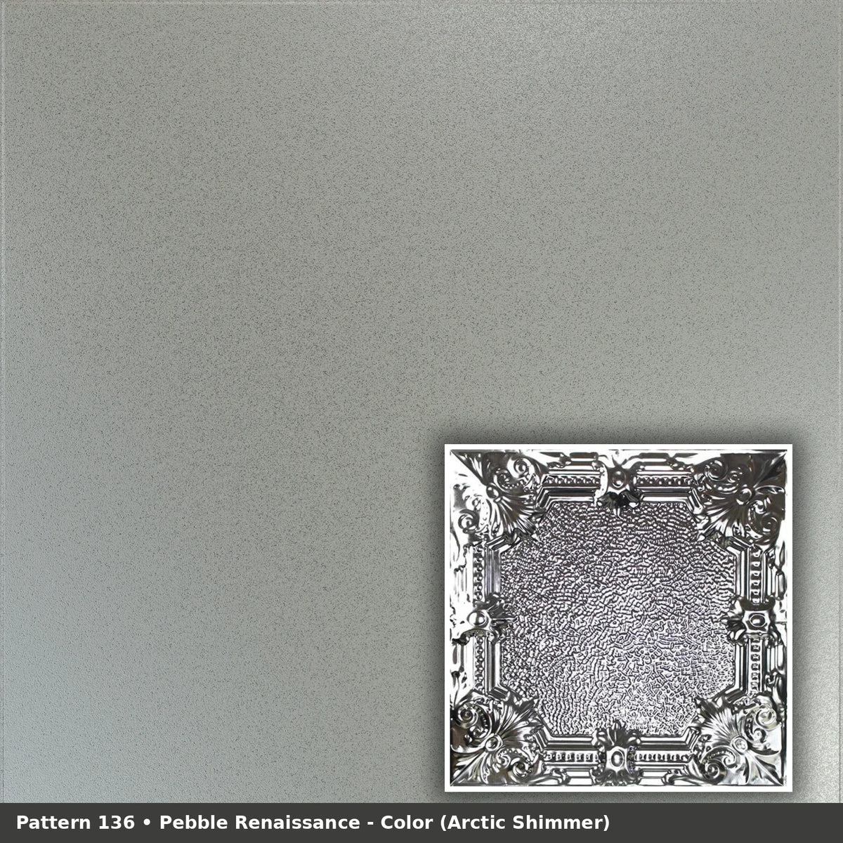 Pattern 136 Pebble Renaissance tin ceiling tile — Arctic Shimmer finish