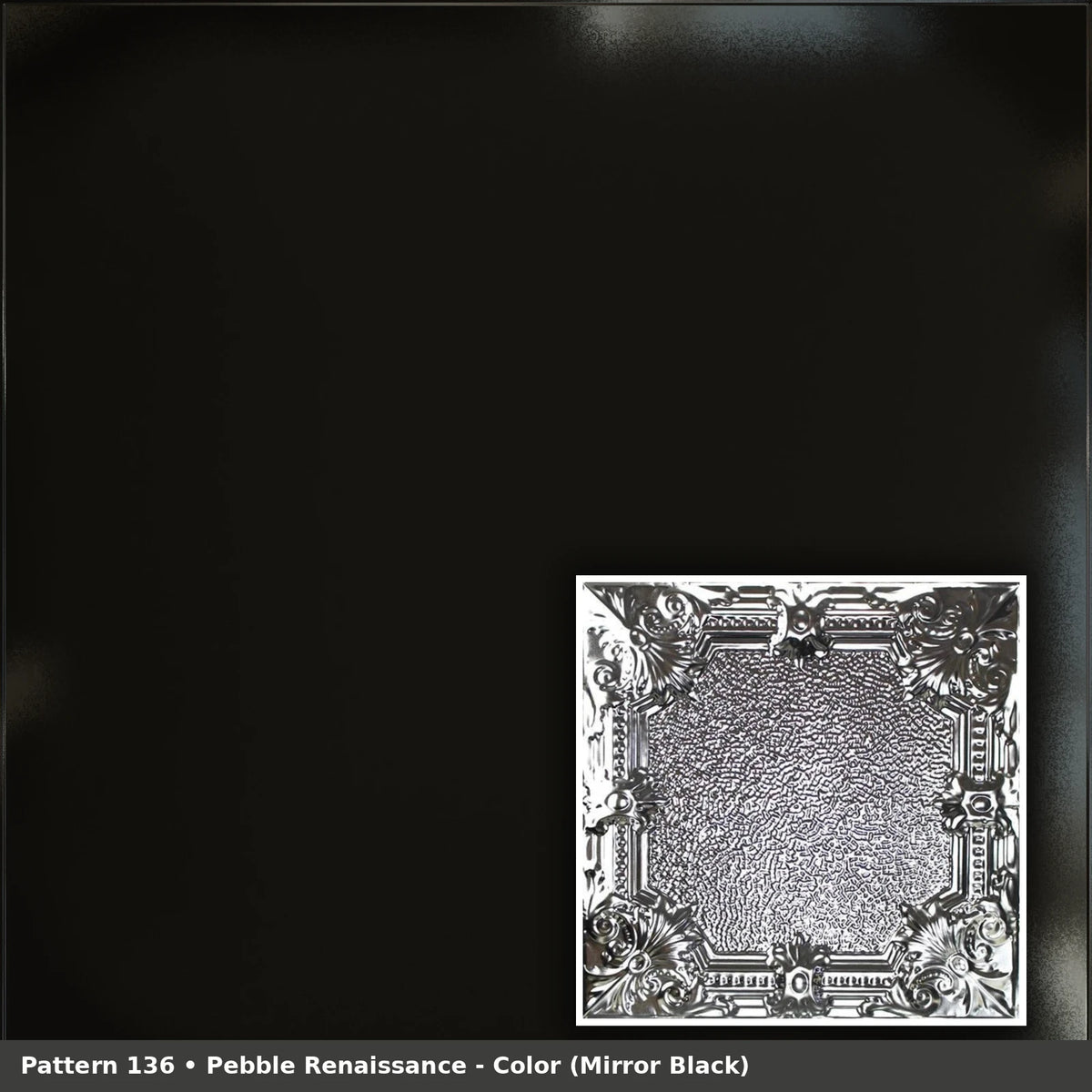 Pattern 136 Pebble Renaissance tin ceiling tile — Mirror Black finish