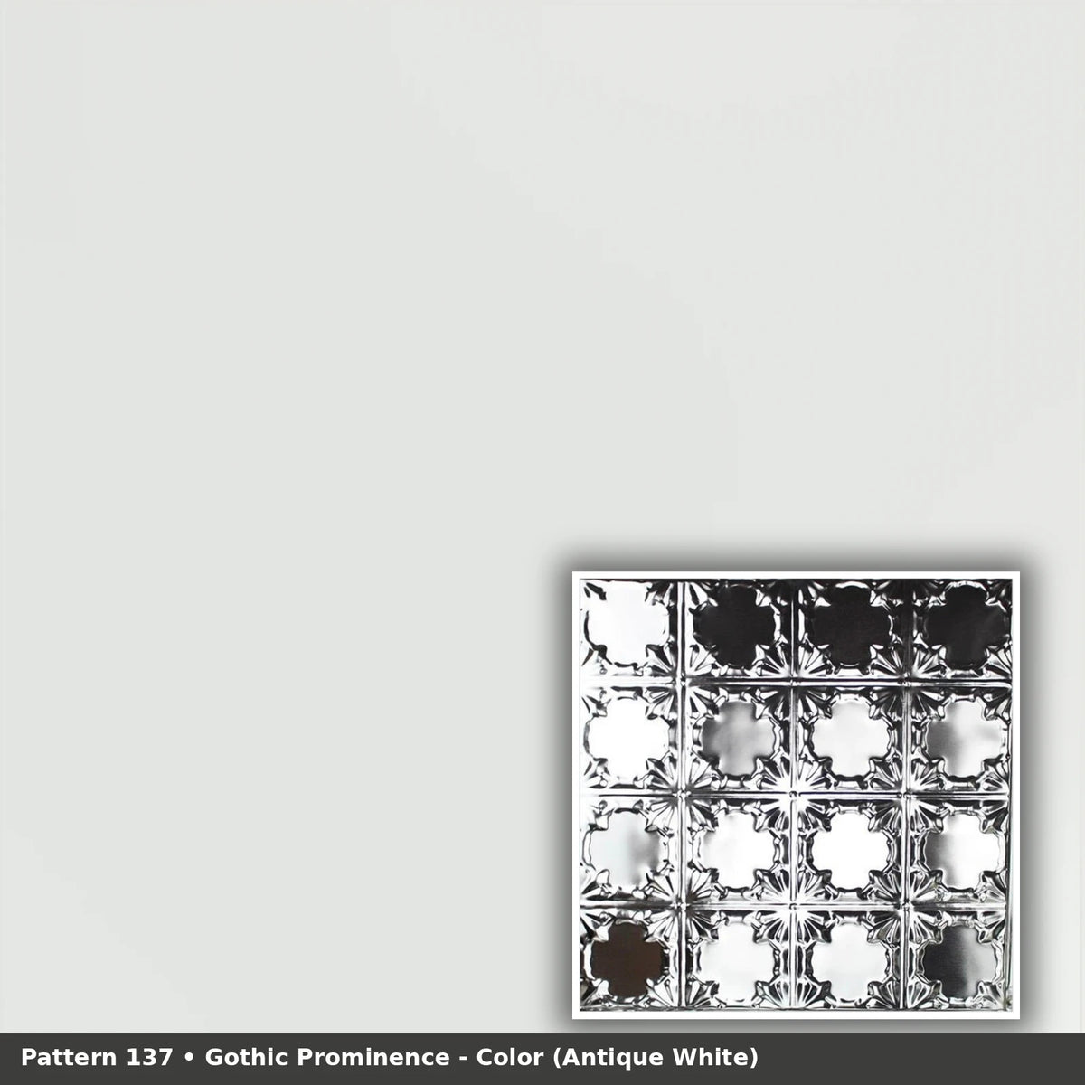 Pattern 137 Gothic Prominence tin ceiling tile — Antique White finish