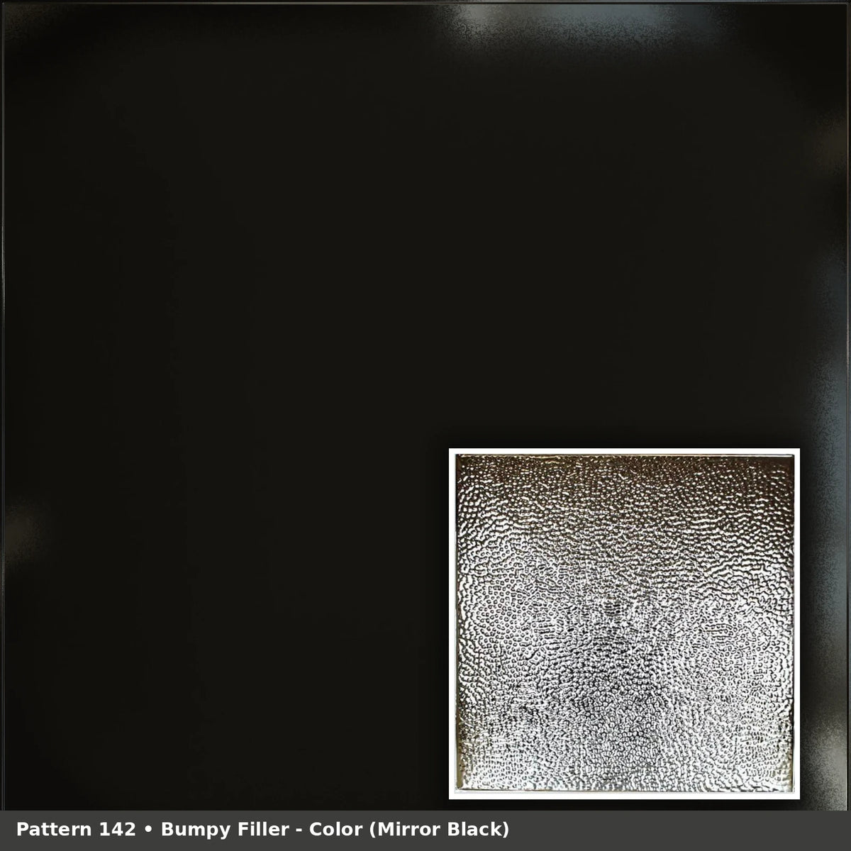 Pattern 142 Bumpy Filler tin ceiling tile — Mirror Black finish