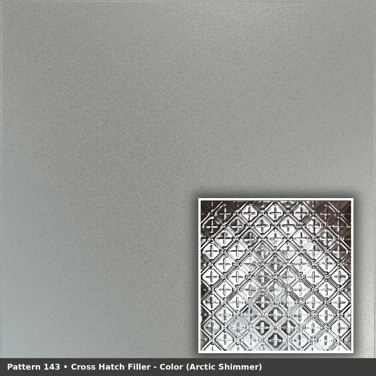 Pattern 143 Cross Hatch Filler tin ceiling tile — Arctic Shimmer finish