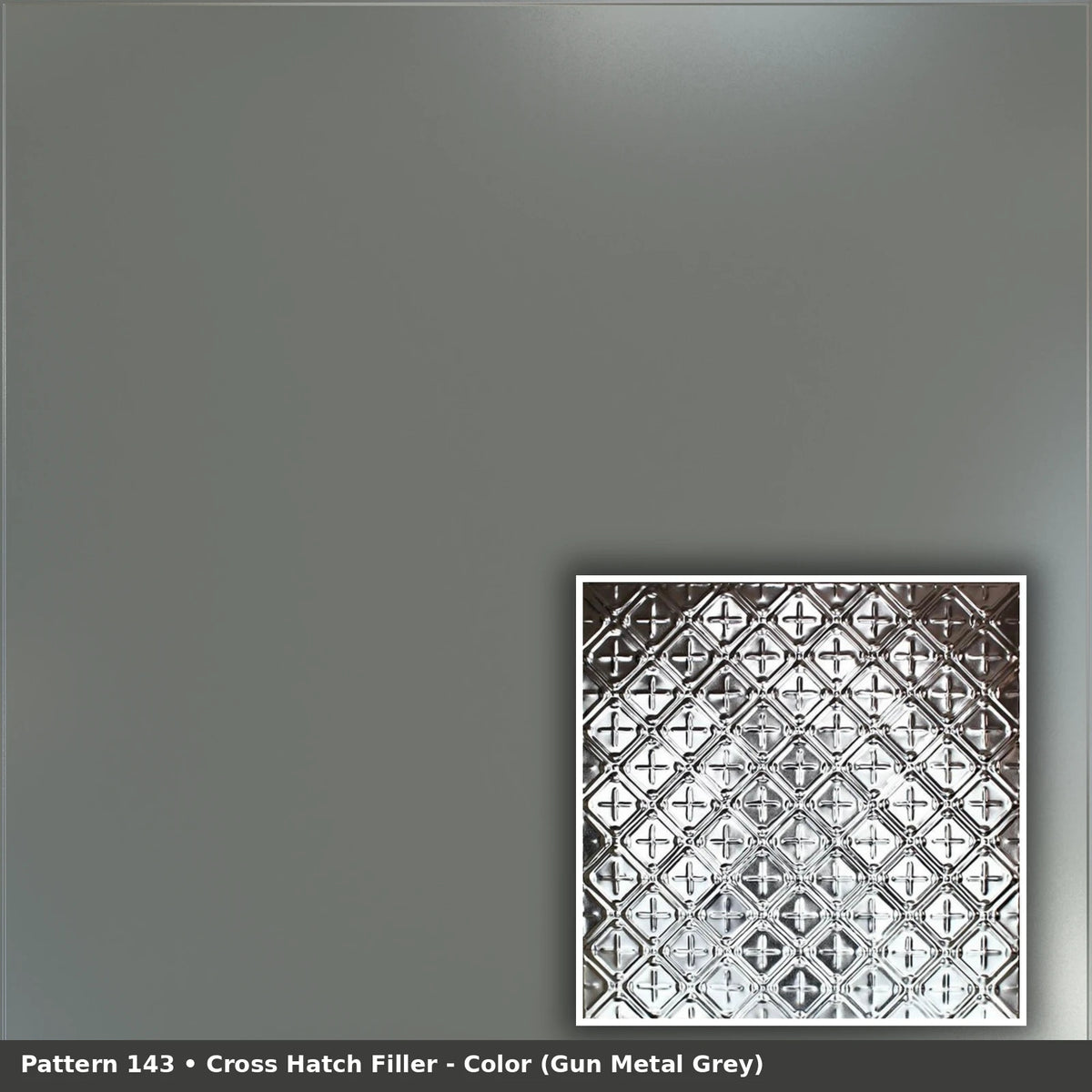 Pattern 143 Cross Hatch Filler tin ceiling tile — Gun Metal Grey finish