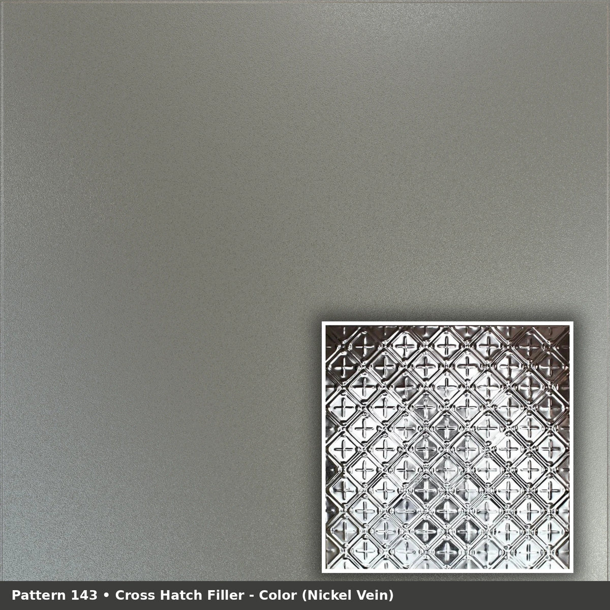 Pattern 143 Cross Hatch Filler tin ceiling tile — Nickel Vein finish