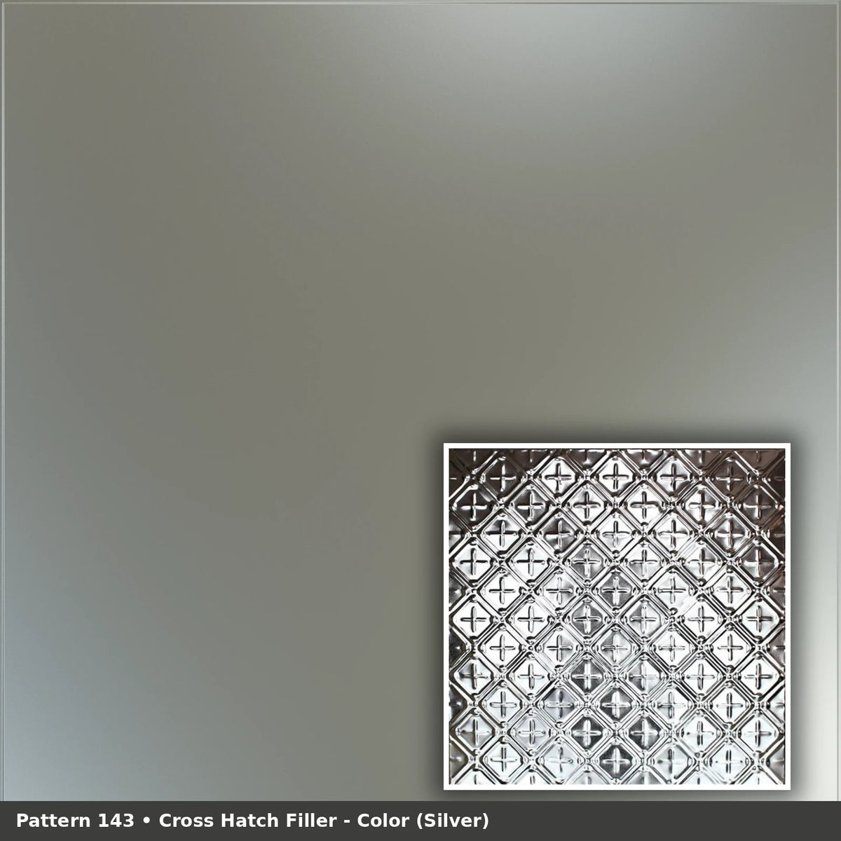 Pattern 143 Cross Hatch Filler tin ceiling tile — Silver finish