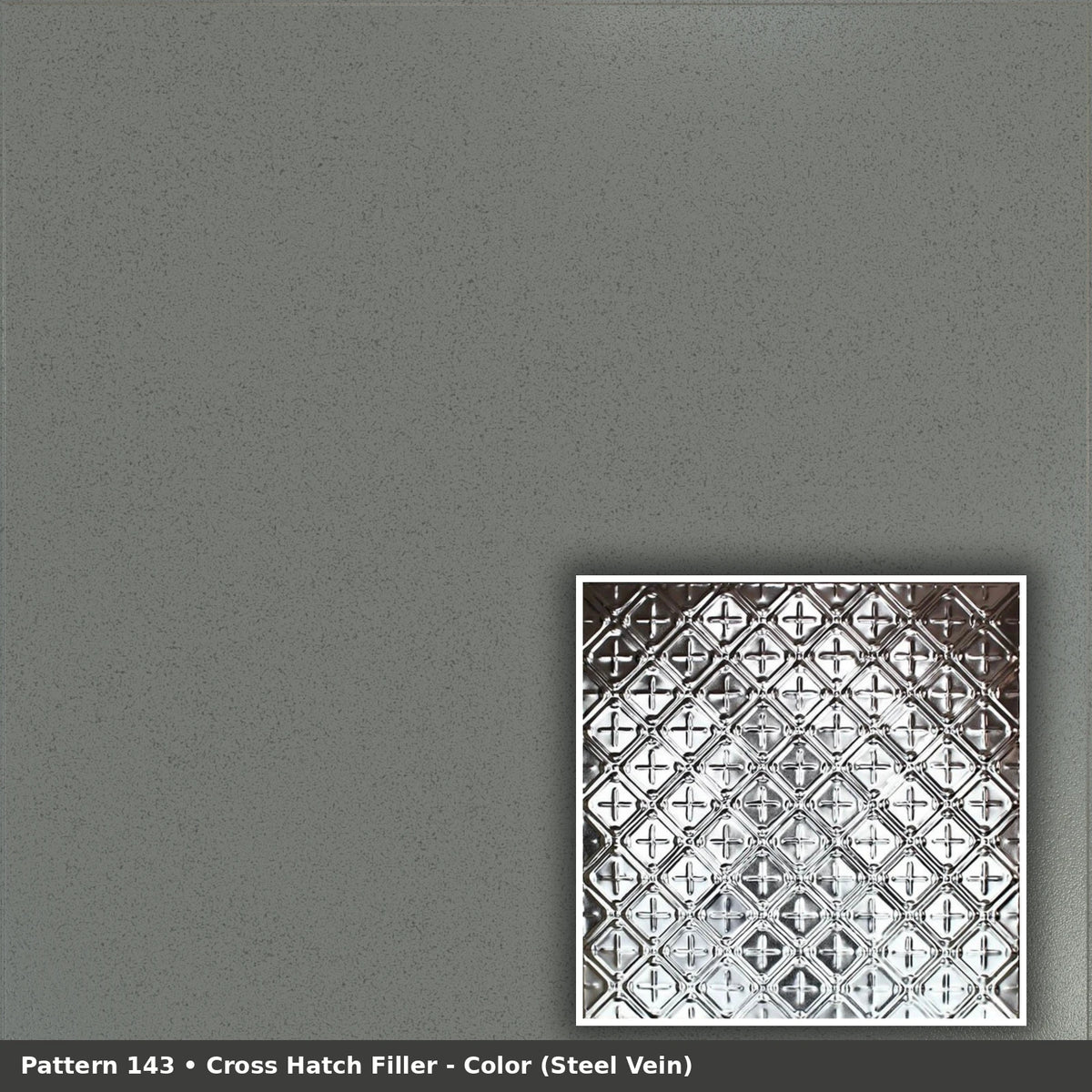 Pattern 143 Cross Hatch Filler tin ceiling tile — Steel Vein finish